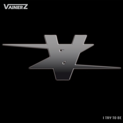 Vainerz - I Try to Be (Single Edit)